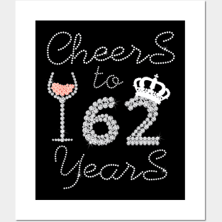 Queen Girl Drink Wine Cheers To 62 Years Old Happy Birthday Posters and Art